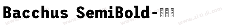 Bacchus SemiBold字体转换